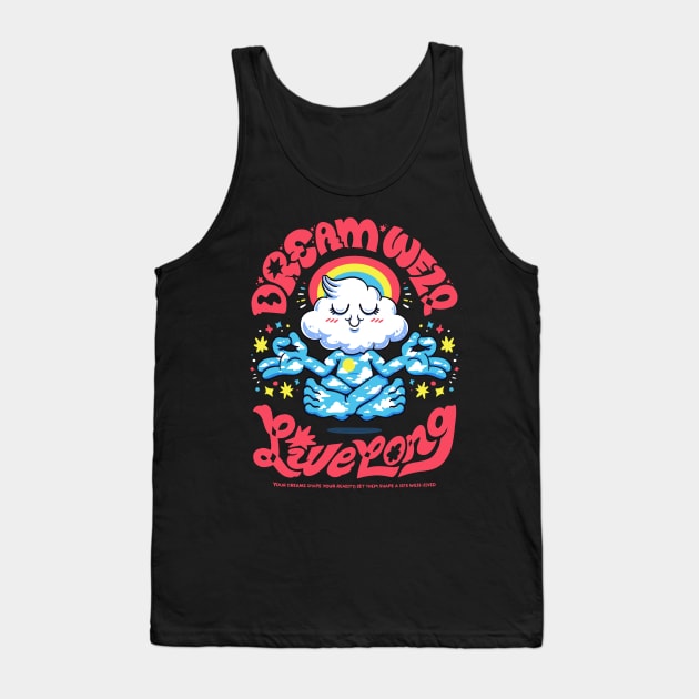 Dream Well, Live Long Tank Top by WholesomeManifest